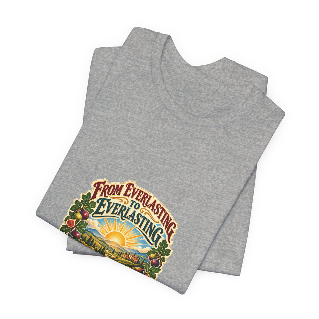 T-Shirt — "From Everlasting to Everlasting" Sunrise Floral Faith Tee