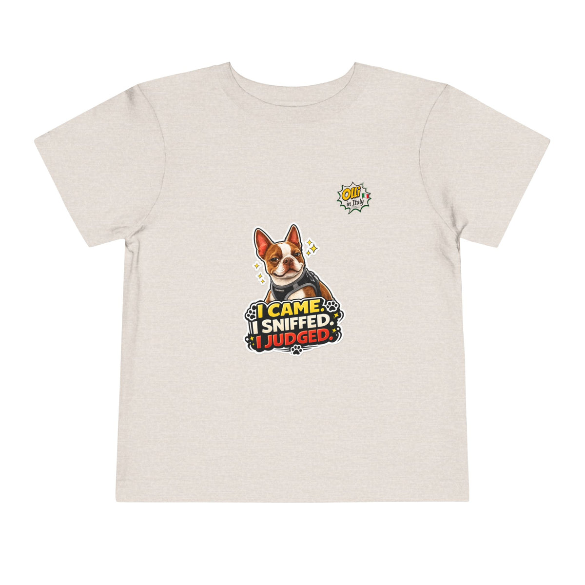 Toddler Tee — Cute Olli the Boston Terrier "I Came, I Sniffed, I Judged" Graphic