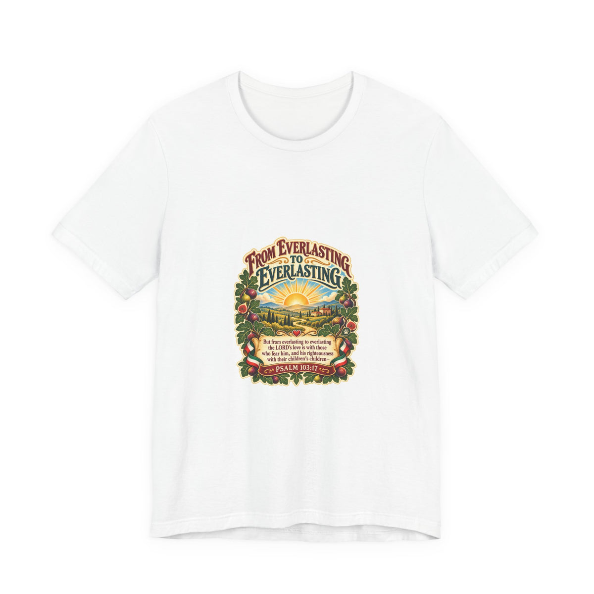 T-Shirt — "From Everlasting to Everlasting" Sunrise Floral Faith Tee