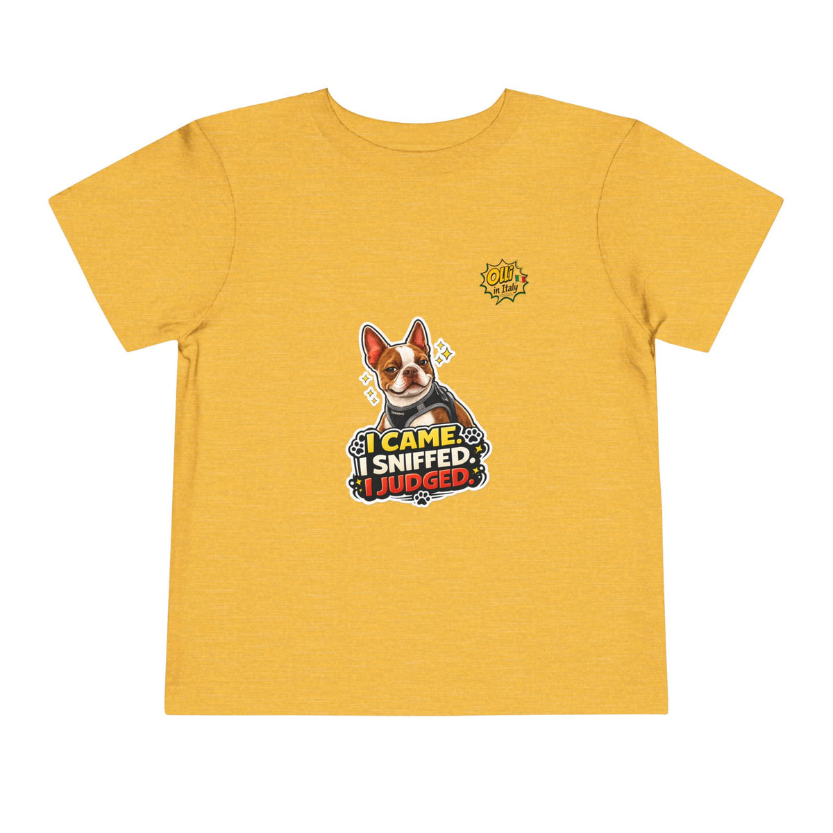 Toddler Tee — Cute Olli the Boston Terrier "I Came, I Sniffed, I Judged" Graphic