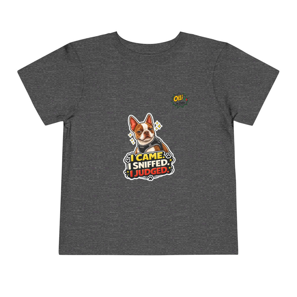 Toddler Tee — Cute Olli the Boston Terrier "I Came, I Sniffed, I Judged" Graphic